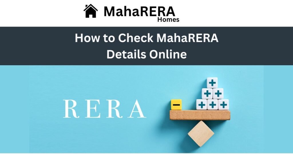 How to Check MahaRERA Details Online: A Comprehensive Guide