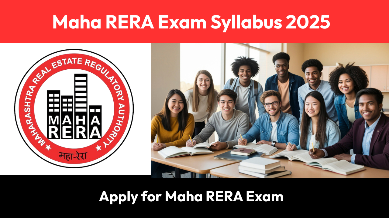 Maha RERA Exam Syllabus 2025: Eligibility, Pattern, Topics & Preparation Guide